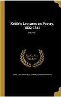 Keble's Lectures on Poetry, 1832-1841; Volume 1