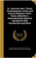 Dr. Johnson's Mrs. Thrale; Autobiography, Letters and Literary Remains of Mrs. Piozzi. Edited by A. Hayward; Newly Selected and Edited, With Introduction and Notes