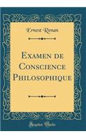 Examen de Conscience Philosophique (Classic Reprint)