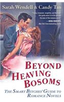 Beyond Heaving Bosoms: The Smart Bitches' Guide to Romance Novels