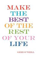 Make the Best of the Rest of Your Life