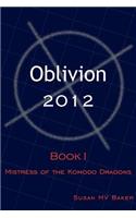 Oblivion 2012: Book I - Mistress of the Komodo Dragons