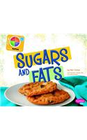 Sugars and Fats