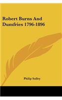 Robert Burns And Dumfries 1796-1896: (English)