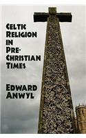 Celtic Religion in Pre-Christian Times
