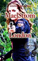 MaelStrom to London