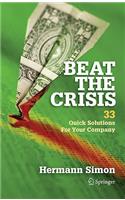 Beat the Crisis: 33 Quick Solutions for Your Company: 33 Quick Solutions for Your Company