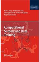 Computational Surgery and Dual Training