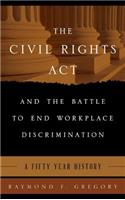 The Civil Rights Act and the Battle to End Workplace Discrimination