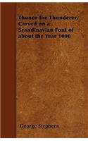 Thunor the Thunderer, Carved on a Scandinavian Font of about the Year 1000