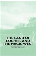 Land of Lochiel and the Magic West