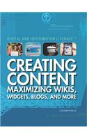 Creating Content: Maximizing Wikis, Widgets, Blogs, and More