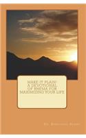 Make It Plain! A Devotional of Rhema for Maximizing Your Life: (English)