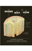 Where, the Why, and the How: 75 Artists Illustrate Wondrous Mysteries of Science
