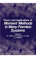 Theory and Applications of Moment Methods in Many-Fermion Systems