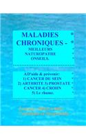 MALADIES CHRONIQUES - MEILLEURS NATUROPATHE ONSEILS. FRENCH Edition.