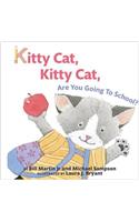 Kitty Cat, Kitty Cat, Are You Going to School?