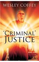 'Criminal' Justice