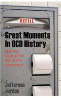 Great Moments in OCD History: A humorous look at life with OCD