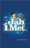 Jab I Met . . .