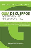 Guía de cuerpos extraños en vías digestivas y aéreas