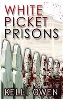 White Picket Prisons