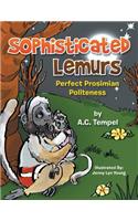 Sophisticated Lemurs