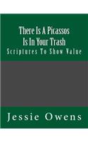 There Is Picassos Is In Your Trash