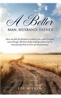 A Better Man, Husband, Father: (English)