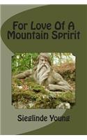 For Love Of A Mountain Spririt