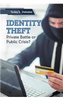 Identity Theft: Private Battle or Public Crisis?