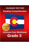 COLORADO TEST PREP Reading Comprehension Common Core Workbook Grade 5