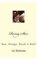 Rising Star: Sex, Drugs, Rock n Roll