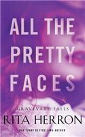 All the Pretty Faces: (Graveyard Falls)