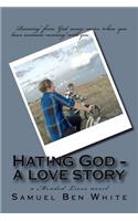 Hating God - a love story: a Mended Lives novel(Mended Lives)