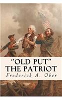 ''Old Put'' The Patriot