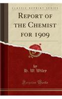 Report of the Chemist for 1909 (Classic Reprint)