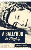 Ballyhoo in Blighty