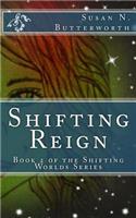 Shifting Reign