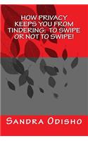 How Privacy Keeps You From Tindering: To swipe or not to swipe!: Privacy and The Law(English)