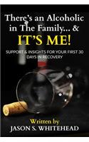 There's an Alcoholic in the Family...and it's Me!!!