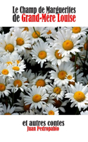 Champ de Marguerites de Grand-Mére Louise et autres contes