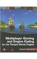 Multiplayer Gaming and Engine Coding for the Torque Game Engine