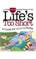 Life's Too Short to Look for Missing Socks