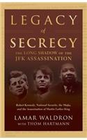 Legacy of Secrecy: The Long Shadow of the JFK Assassination