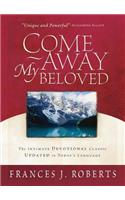 Come Away My Beloved: Intimate Devotional Calssic Updated in Today's Language