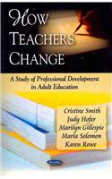How Teachers Change