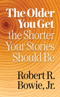 Older You Get, the Shorter Your Stories Should Be