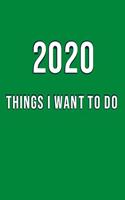 2020 Things to Do This Year Resolution Journal: : Motivational 2020 New Year's Resolution Gift 6x9 Blank Lined Notebook / Journal Green Cover Paperback