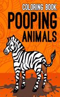 Pooping Animals Coloring Book: Coloring Book for Adults Kids Gag Gifts